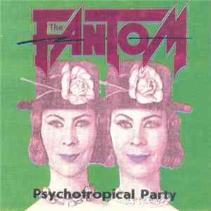 The Fantom - Psychotropical Party Album