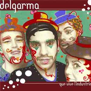 Delgarma - Que Vive L'industrie Album