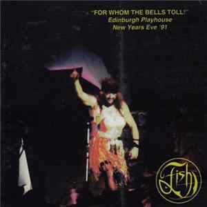 Fish - For Whom The Bells Toll! Album