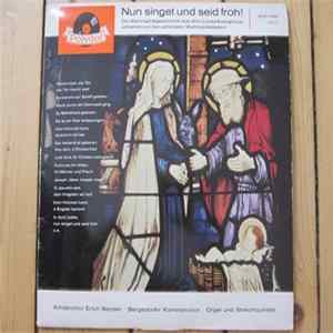 Kinderchor Erich Bender, Bergedorfer Kammerchor, Orgel Und Streichquintett - Nun Singet Und Seit Froh! Die Weihnachtsgeschichte Aus Dem Lukas-Evangelium Umrahmt Von Den Schönsten Weihnachtsliedern Album