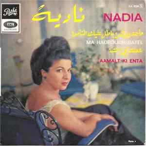 نادية = Nadia - ماهدروش باطل عليك الناس / عملت كي انت = Ma Hadrouch Batel / Aamalt Ki Enta Album