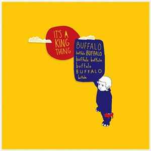 It's A King Thing - Buffalo Buffalo Buffalo Buffalo Buffalo Buffalo Buffalo Buffalo. Album