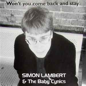 Simon Lambert And The Baby Cynics - Won't You Come Back And Stay Album