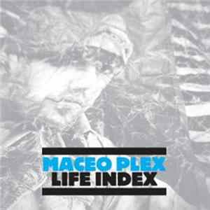Maceo Plex - Life Index Album