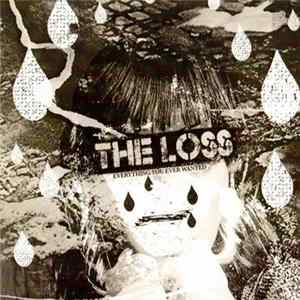 The Loss - Everything You Ever Wanted Album