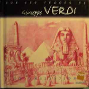 Giuseppe Verdi - Sur Les Traces De Giuseppe Verdi Album