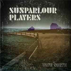 Sunparlour Players - Wave North Album