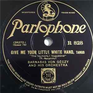 Barnabas Von Géczy And His Orchestra / Otto Fritz & His Syncopaters - Give Me Your Little White Hand / Elizabeth Album