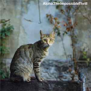 Alpha - The Impossible Thrill Album