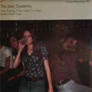 The Joey Sweeney - Friday Evening, Friday Night / Tiny Ships Album
