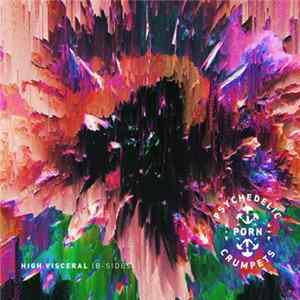 Psychedelic Porn Crumpets - Old News For New People / High Visceral (B​-​Sides) Album