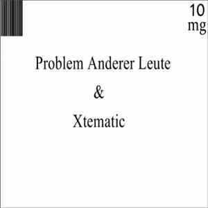 Problem Anderer Leute & Xtematic - 10 Mg Album