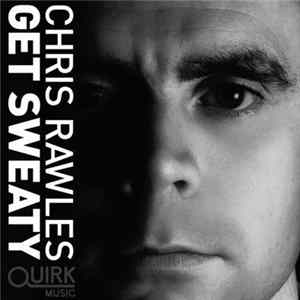 Chris Rawles - Get Sweaty Album
