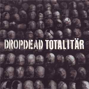 Dropdead / Totalitär - Dropdead / Totalitär Album