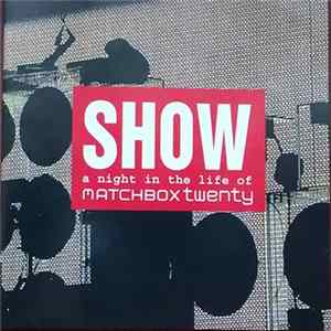 Matchbox Twenty - Show (A Night In The Life Of Matchbox Twenty) Album