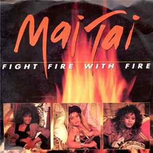 Mai Tai - Fight Fire With Fire Album