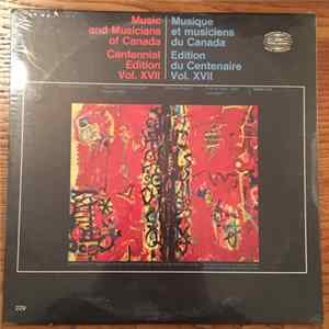 Halifax Trio - Music And Musicians Of Canada Centennial Edition Vol. XVII / Musique Et Musiciens Du Canada Edition Du Centenaire Vol. XVII Album