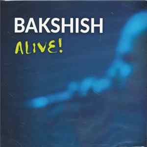 Bakshish - Alive! Album