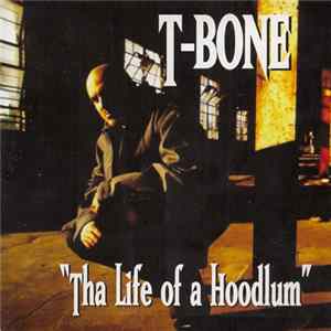 T-Bone - "Tha Life Of A Hoodlum" Album