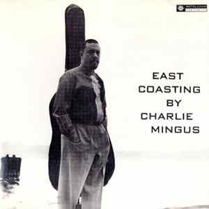 Charles Mingus - East Coasting Album