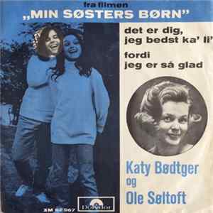 Katy Bødtger, Ole Søltoft - Det Er Dig Jeg Bedst Ka’ Li’ / Fordi Jeg Er Så Glad Album
