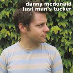 Danny Mcdonald - Last Man's Tucker Album