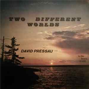 David Pressau - Two Different Worlds Album