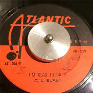 C.L. Blast - I'm Glad To Do It / Double Up Album