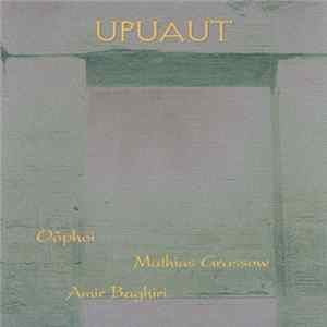 Oöphoi / Mathias Grassow / Amir Baghiri - Upuaut Album