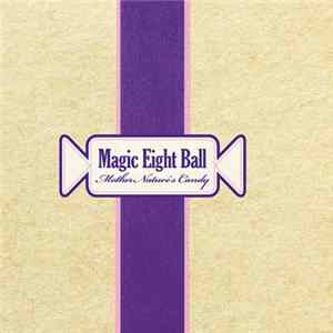 Magic Eight Ball - Mother Nature's Candy Album