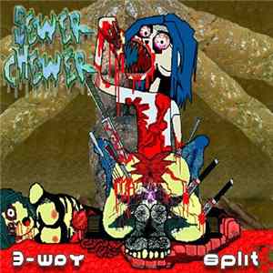 Various - Sewer Chewer 3-Way Split Album