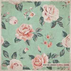 Viva Belgrado - Flores, Carne Album