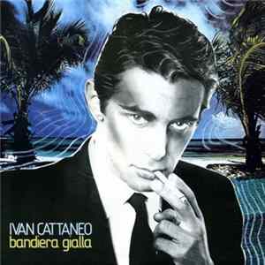 Ivan Cattaneo - Bandiera Gialla Album
