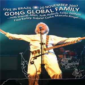 Gong Global Family - Live In Brazil 20 November 2007 Album