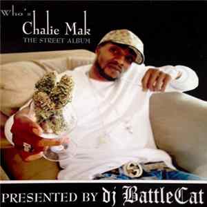 Chalie Mak - Who's Chalie Mak: The Street Album Album