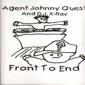 Agent Johnny Quest, DJ X-Ray - Front To End Album