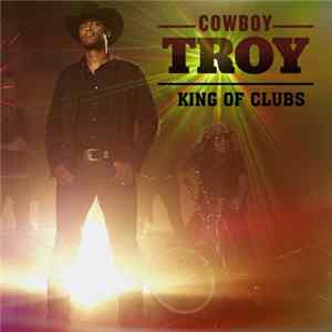 Cowboy Troy - King Of Clubs Album