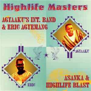 Agyaaku's Int. Band & Eric Agyemang - Highlife Masters - Asanka & Highlife Blast Album