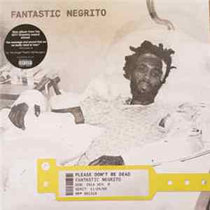 Fantastic Negrito - Please Don't Be Dead Album