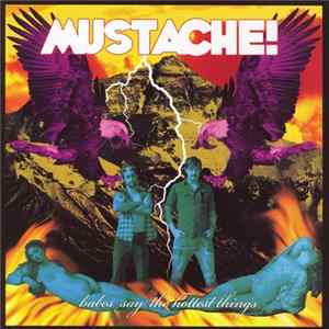 Mustache!, Adam Turla - Babes Say The Hottest Things Album