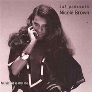 Jaf Presents Nicole Brown - Music... It Is My Life Album