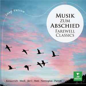 Kovacevich, Mørk, Järvi, Muti, Norrington, Parrott - Musik Zum Abschied = Farewell Classics Album