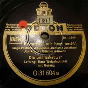 Die "Elf Kakadu's" - Komm Zu Mir Heut Nacht ! / Lüg' Nicht, Baby ! Album