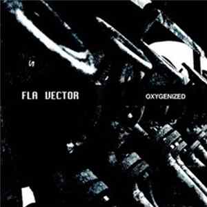 Fla Vector - Oxygenized Album