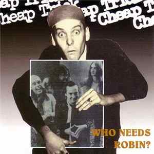 Cheap Trick - Who Needs Robin? Album