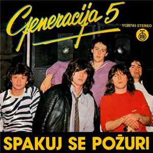 Generacija 5 - Spakuj Se Požuri / Samo Laži Album