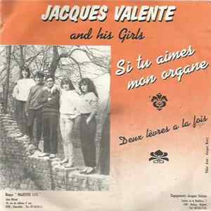Jacques Valente - Si Tu Aimes Mon Organe Album