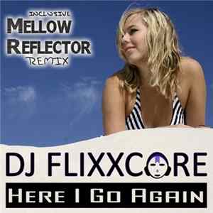 DJ Flixxcore - Here I Go Again Album