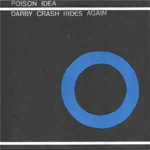 Poison Idea - Darby Crash Rides Again Album