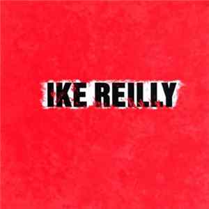 Ike Reilly - Cars & Girls & Drinks & Songs Album